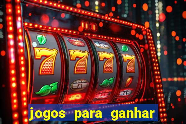 jogos para ganhar dinheiro de verdade sem depositar